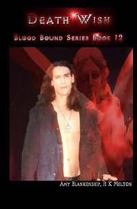 Death Wish: Blood Bound Series Book 12