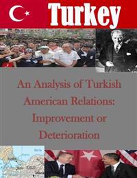 An Analysis of Turkish American Relations: Improvement or Deterioration