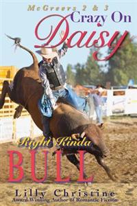 Crazy On Daisy & Right Kinda Bull: McGreers Series 2 & 3