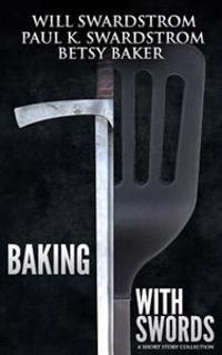 Baking With Swords