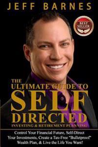 The Ultimate Guide to Self-directed Investing & Retirement Planning