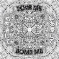 Love Me, Bomb Me