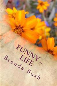 Funny...Life