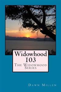 Widowhood 103: The Widowhood Series