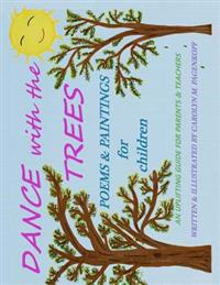 DANCE with the TREES: Poems and Painting for Children