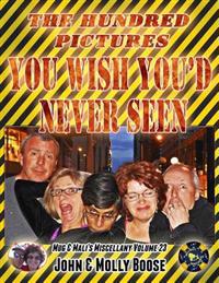 The Hundred Pictures You Wish You'd Never Seen: Mug & Mali's Miscellany Volume 23