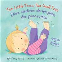 Ten Little Toes, Two Small Feet/Diez Deditos de los Pies, dos Piececitos