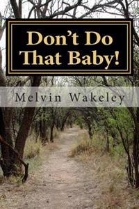 Don't Do That Baby!: complex relationships, love and violence