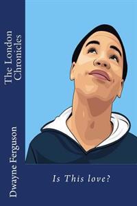 The London Chronicles: Is this love?