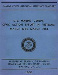 U.S. Marine Corps Civic Action Efforts in Vietnam, March 1965-March 1966