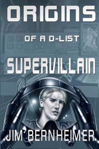 Origins of a D-List Supervillain