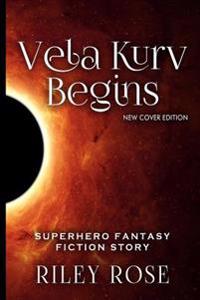 Vela Kurv Begins