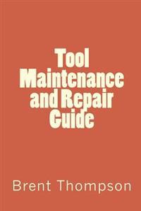 Bokomslag for "Tool Maintenance and Repair Guide"