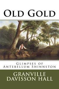 Old Gold: Glimpses of Antebellum Shinnston