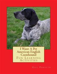 I Want A Pet American English Coonhound