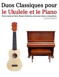 Duos Classiques Pour Le Ukulele Et Le Piano