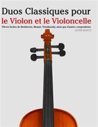 Duos Classiques Pour Le Violon Et Le Violoncelle