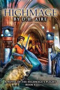 Highmage: A Novel of the Highmage's Plight