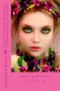 Izzy ('Til Death Do Us Part) Paranormal Romance, Dark & Twisted: Saving Demons Series 9