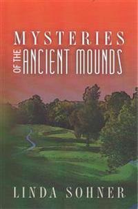Mysteries of the Ancient Mounds