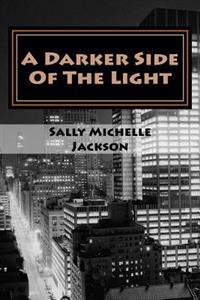 A Darker Side Of The Light