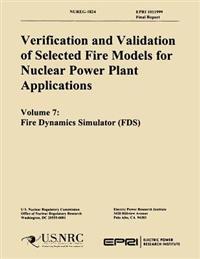 Verification & Validation of Selected Fire Models for Nuclear Power Plant Application: Volume 7: Fire Dynamics Simulator