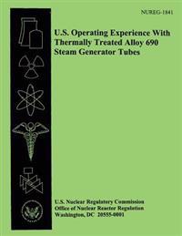 U.S. Operating Experience With Thermally Treated Allow 690 Steam Generator Tubes