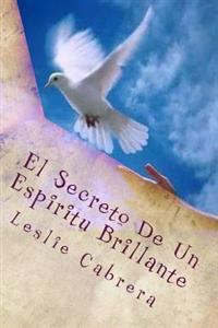 El Secreto De Un Espiritu Brillante