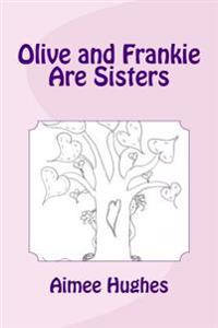 Olive and Frankie Are Sisters