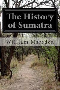 Bokomslag för "The History of Sumatra"