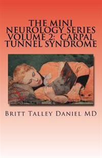 The Mini Neurology Series Volume 2: Carpal Tunnel Syndrome