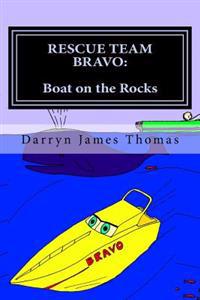 Rescue Team Bravo: Boat on the Rocks: Boat on the Rocks