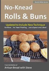 No-Knead Rolls & Buns (B&W Version)