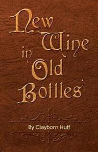 New Wine In Old Bottles
