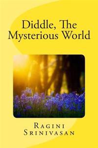 Diddle, The Mysterious World