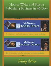 How to Write and Start a Publishing Business in 40 Days