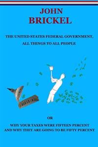 The United States Federal Government, All Things to All People