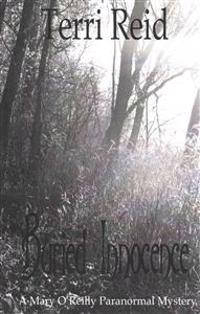Buried Innocence - A Mary O'Reilly Paranormal Mystery - Book Thirteen