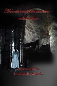 Moonlit Tales of the Macabre - volume three