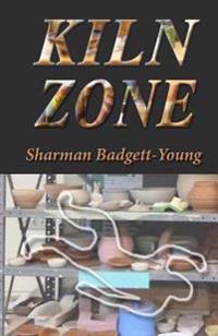 Kiln Zone: A Mystery