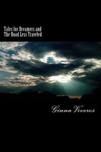 Tales for Dreamers and The Road Less Traveled
