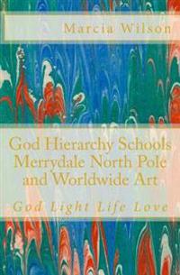 God Hierarchy School Merrydale North Pole and Worldwide Art
