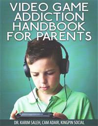 Video Game Addiction Handbook For Parents