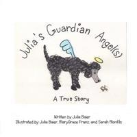 Julia's Guardian Angel(s): A True Story