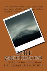 Bokomslag för "Chief Meditations: Revelation for Inspiration"