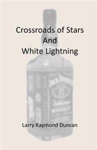 Crossroads of Stars and White Lightning