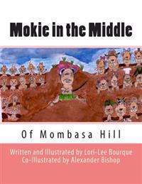 Mokie In the Middle: Of Mombasa Hill