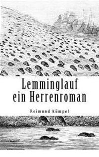 Lemminglauf: Ein Herrenroman