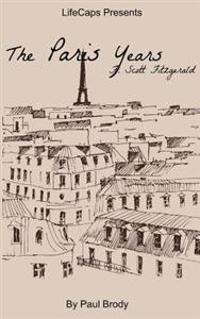 F. Scott Fitzgerald: The Paris Years