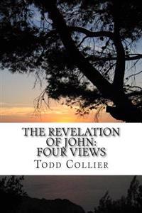 The Revelation of John: Four Views